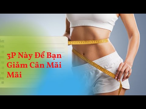 Video: Giảm Cân Mãi Mãi