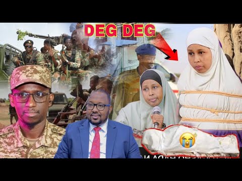 DEG DEG Amniga Firdhiye Oo Khatar Galay Ciidam La Waregay Togasho Naxdilnleh Oo Lagu Xukumay Haweney