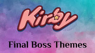 Kirby Final Boss Themes