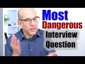 Most dangerous interview question that stumps everyone