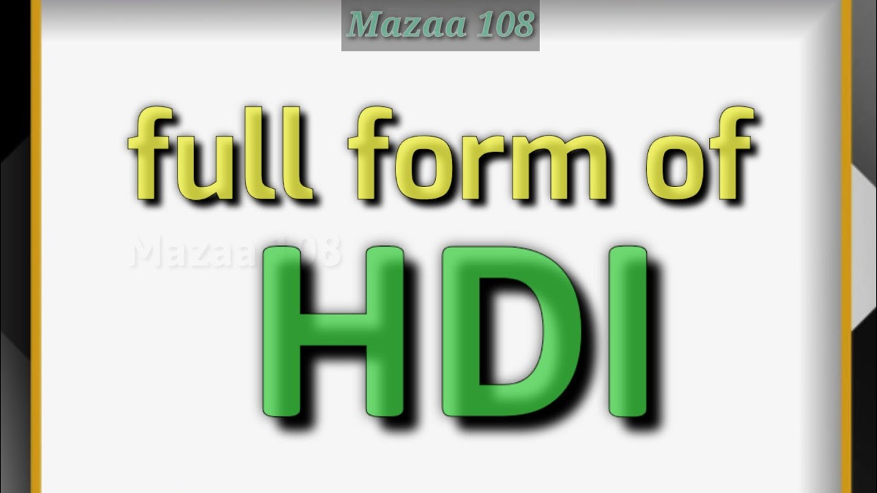 Full Form Of HDI HDI Stands For HDI Means Financial Banking full-form-of-hdi-hdi-stands-for-hdi-means-financial-banking