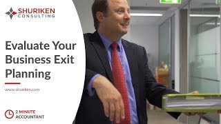 The Two Minute Accountant: 3 Tips To Evaluate Your Business Exit Planning