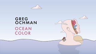 Video thumbnail of "Greg Ochman - Ocean Color [Organic House]"