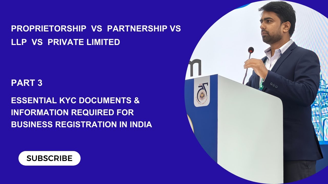 Private Ltd vs LLP vs Partnership vs Proprietorship| Part 3 KYC Documents & Information Req. for Reg