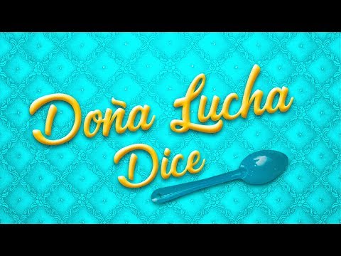 Doña Lucha Dice "Día de la Alegría "