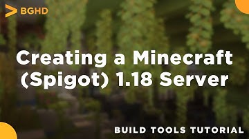 How to Create a Spigot (Minecraft) 1.19 (1.18) Server