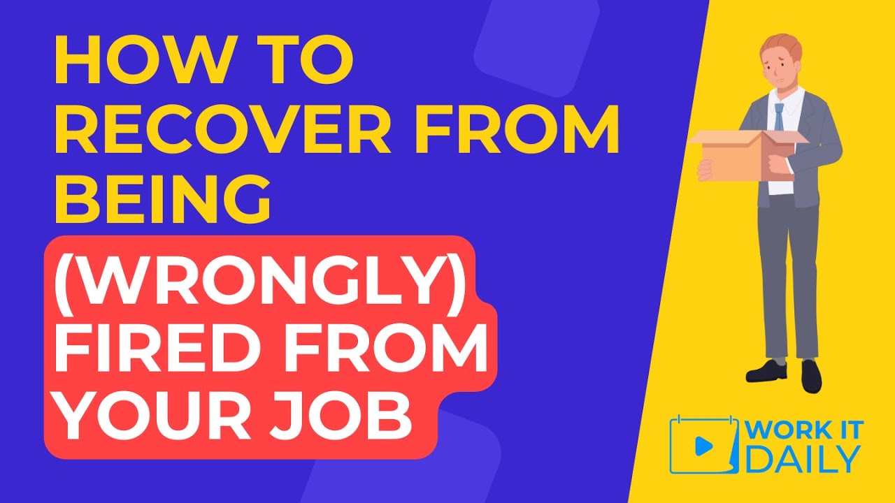 How To Recover From Being (Wrongly) Fired From Your Job 🤬 - YouTube