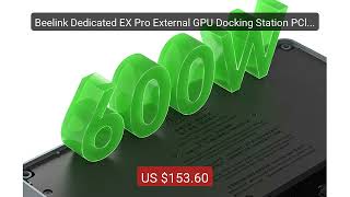 Beelink Dedicated EX Pro External GPU Docking Station PCle X8... — Amazing Value 2026 | Must Have!
