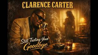 Still Tasting Your Goodbye – Classic Deep Soul Inspired by Clarence Carter