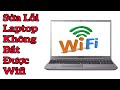 Sửa Lỗi Máy Tính Nhìn Thấy Sóng WIFI Nhưng Không Bắt Được Wifi
