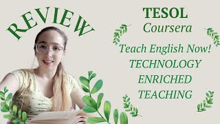 TESOL Coursera. REVIEW. Teach English Now! Technology Enriched Teaching. Net Worth