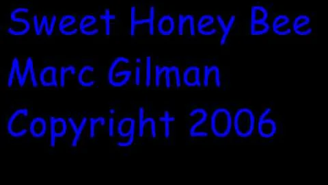 Sweet Honey Bee - Marc Gilman Copyright 2006