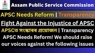APSC Needs Reform: Fight Against the Injustice of APSC