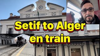 Jai Pris Le Train Alger-Setif Toute Une Aventure