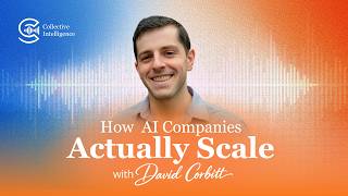 How AI Companies Actually Scale: The Collective Intelligence/ David Corbitt
