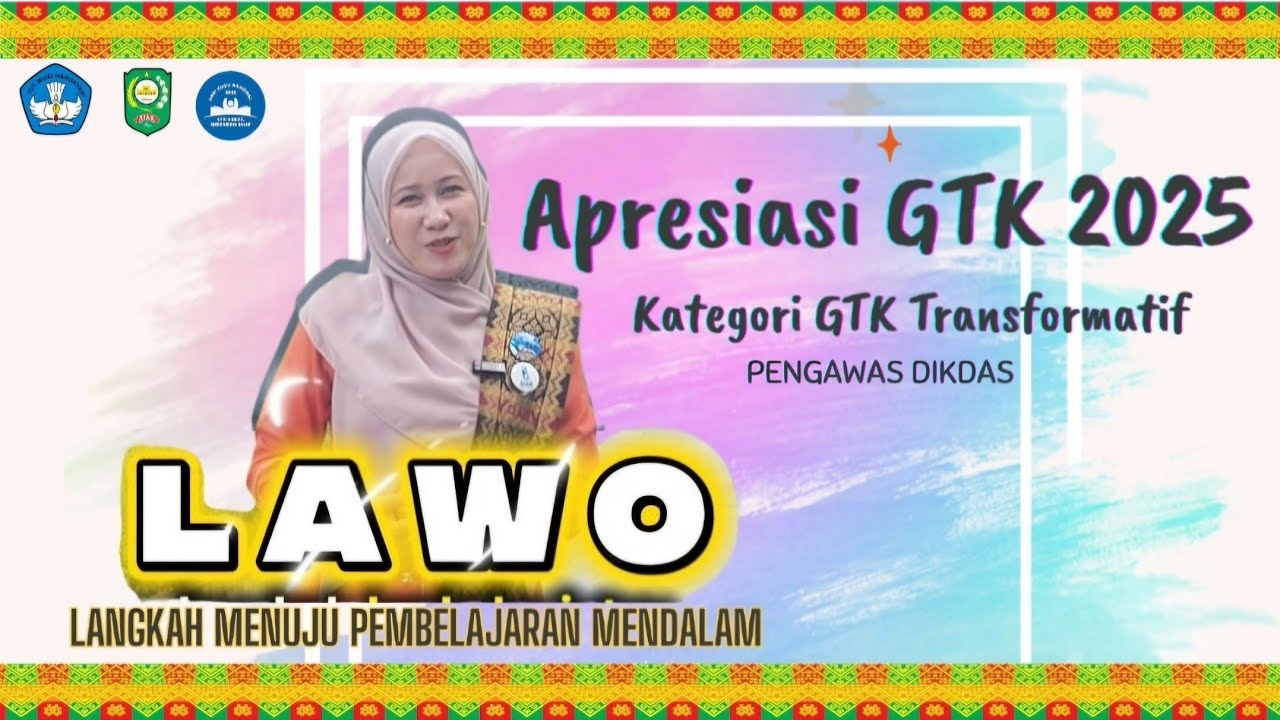 Apresiasi GTK 2025 Kategori GTK Transformatif Pengawas Dikdas (LAWO)
