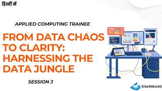 Applied Computing Trainee Session 3 : From Data Chaos to Clarity: Harnessing the Data Jungle
