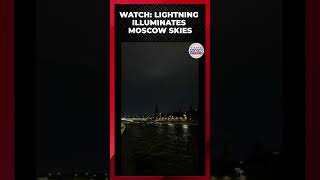 WATCH | Shocking Lightning Bolts Blast Over Moskva River | Times Now World