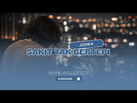 Sakit Tak Bertepi - Judika (Official Cover) | by SuaraIkan