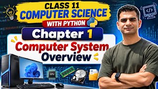 Full Class 11 Computer Science with Python | Chapter  1 - Computer System Overview | Input Output Units Update