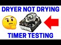 Gas dryer not drying  how to test the timer in seconds