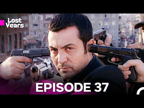 Lost Years Episode 37 - FULL HD