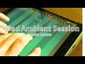 iPad Ambient Session #001 | Experimental Electronic Music