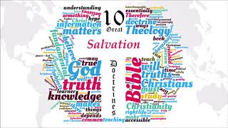 2017 06 11 10 Great Doctrines of the Bible - The Doctrine of Salvation (Part 2)