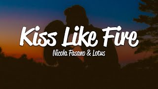 Nicola Fasano, Lotus - Kiss Like Fire (Lyrics)