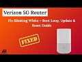 Fix Verizon 5G Router Blinking White – Boot Loop, Update &amp; Reset Guide