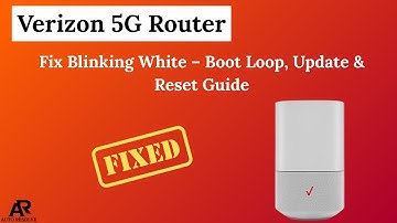 Fix Verizon 5G Router Blinking White – Boot Loop, Update & Reset Guide