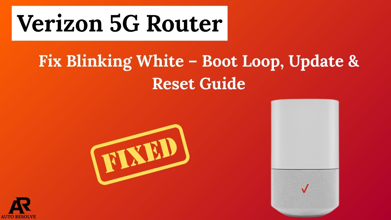 Fix Verizon 5G Router Blinking White – Boot Loop, Update & Reset Guide