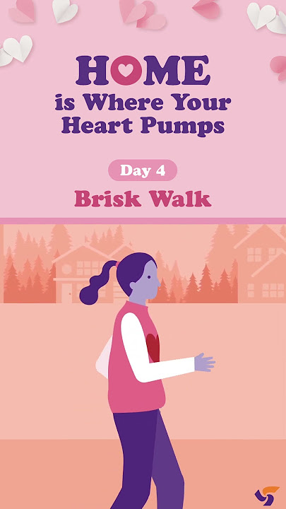 Home is Where Your Heart Pumps - Day 4: Brisk Walk 4️⃣