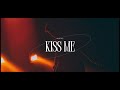 Never Easy Kiss Me Lyrics
