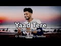 Yaad Tere   G  Khan   Garry Sandhu   Slow  Reverb   Fresh Media Records   New Punjabi Songs 2024