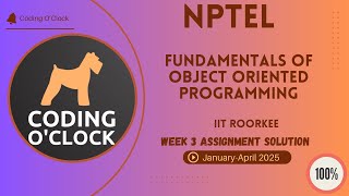 Fundamentals of Object Oriented Programming Week 3 Assignment Solution January April2025  IITRoorkee