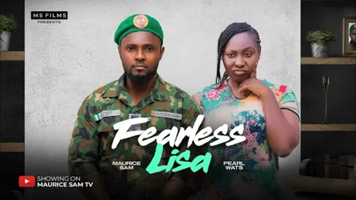 FEARLESS LISA - MAURICE SAM PEARL WATS 205 LATEST NIGERIAN MOVIE
