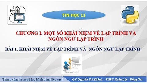 [Python] Bài 1.  Khái niệm lập trình và ngôn ngữ lập trình