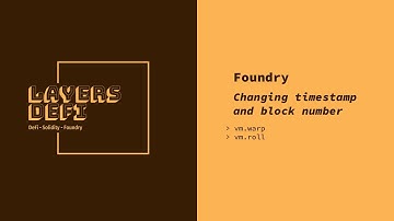Foundry: Changing Block Timestamp & Number