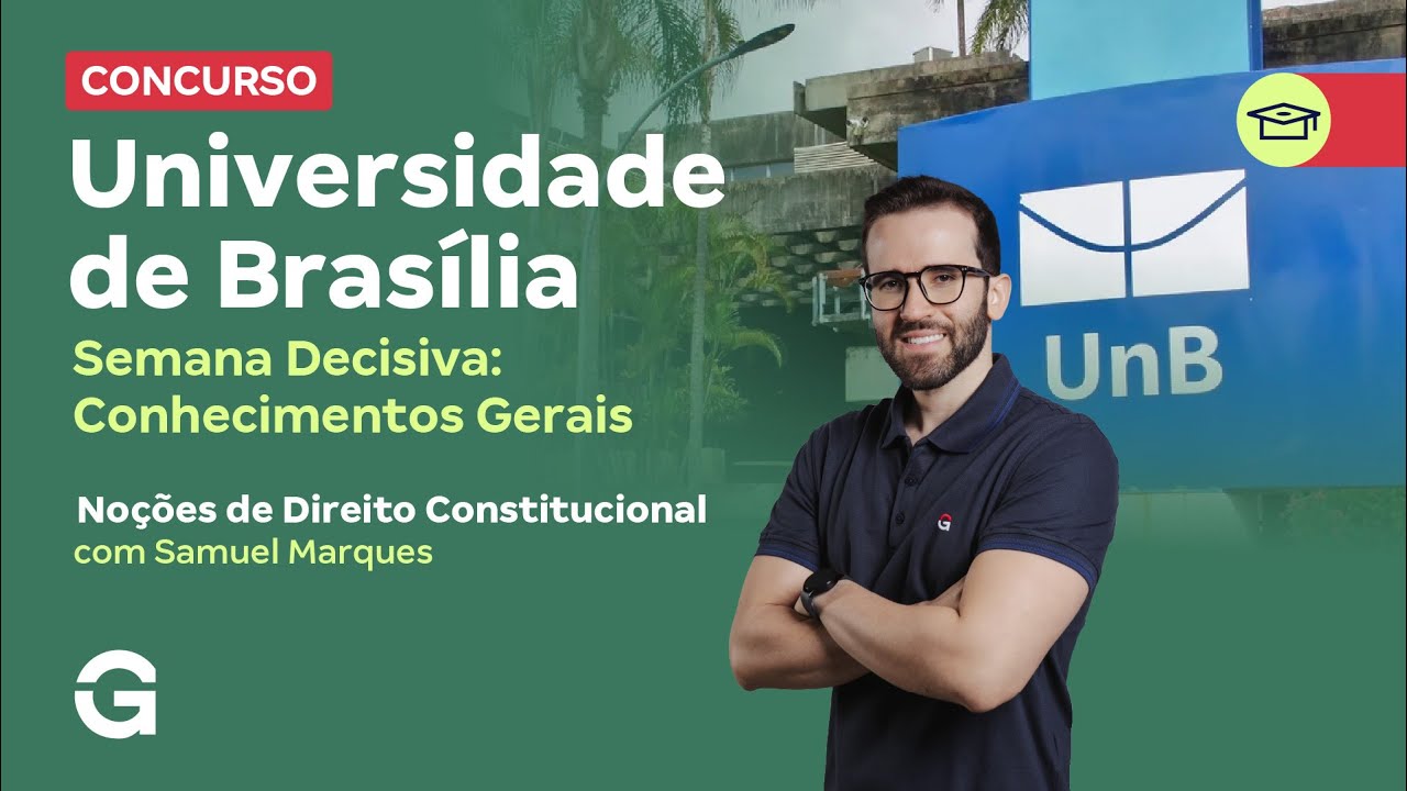 Concurso UNB | Semana Decisiva: Conhecimentos Gerais: Noções de Direito Constitucional