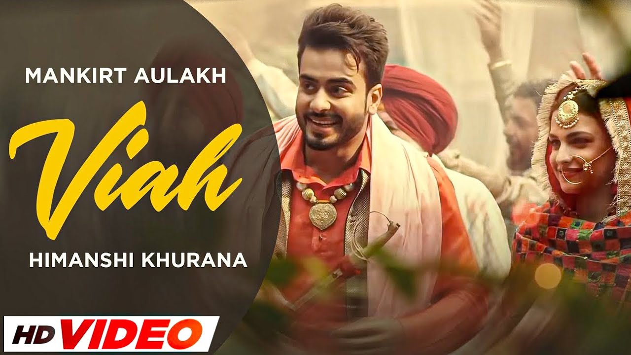 VIAH   Mankirt Aulakh HD Video  Himanshi Khurana  Latest Punjabi Songs 2023  New Punjabi Songs