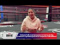 “Yo quiero las peleas grandes, las que la gente quiere”, Yokasta Valle desde su campamento