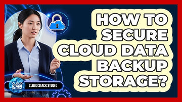 How To Secure Cloud Data Backup Storage?