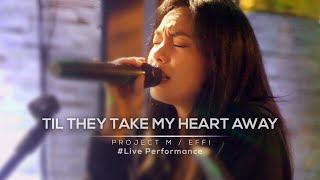 Till They Take My Heart Away - Claire Marlo - | Project M Featuring Effi Resimi