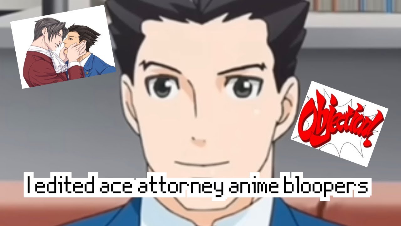 Ace attorney anime bloopers being iconic for 18 minutes