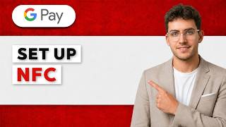 How to Set Up NFC in Google Pay [2026 Full Guide]