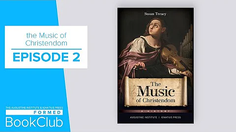 FORMED Book Club: The Music of Christendom, Episod...