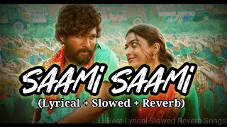 Saami Saami Lyrical Slowed and Reverb(Telugu) | Pushpa | Allu Arjun, Rashmika | DSP  | Bunny |