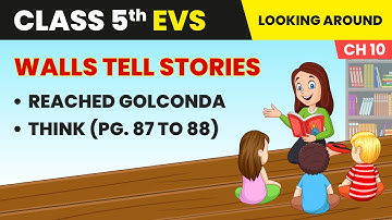 Reached Golconda & Think (Pg. 87 to 88) - Walls Tell Stories | Class 5 EVS Chapter 10 | CBSE 2024