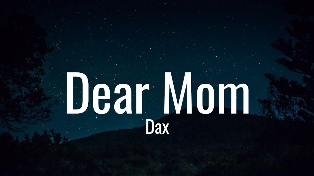 Dax Dear Mom (Lyrics) YouTube